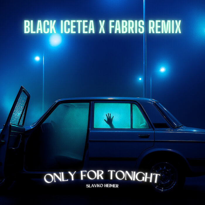 Slavko, Heimer - Only For Tonight (Black Icetea x FABRIS Remix)