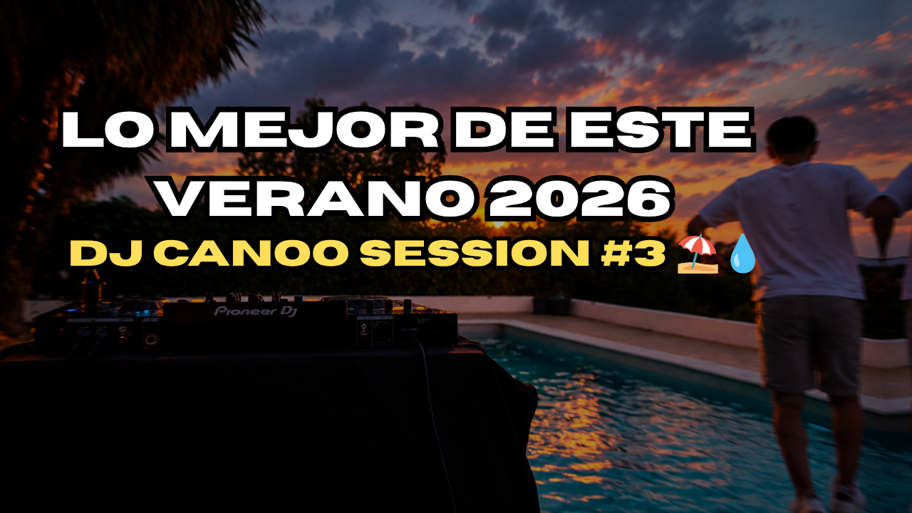 SESSION VERANO 2026 DJ CANOO