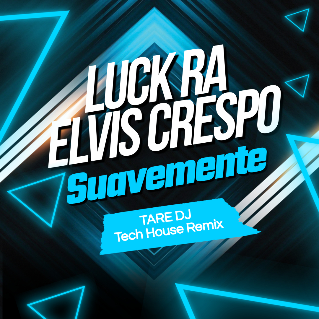 Luck Ra, Elvis Crespo - Suavemente ( Tare Dj Tech House Remix )