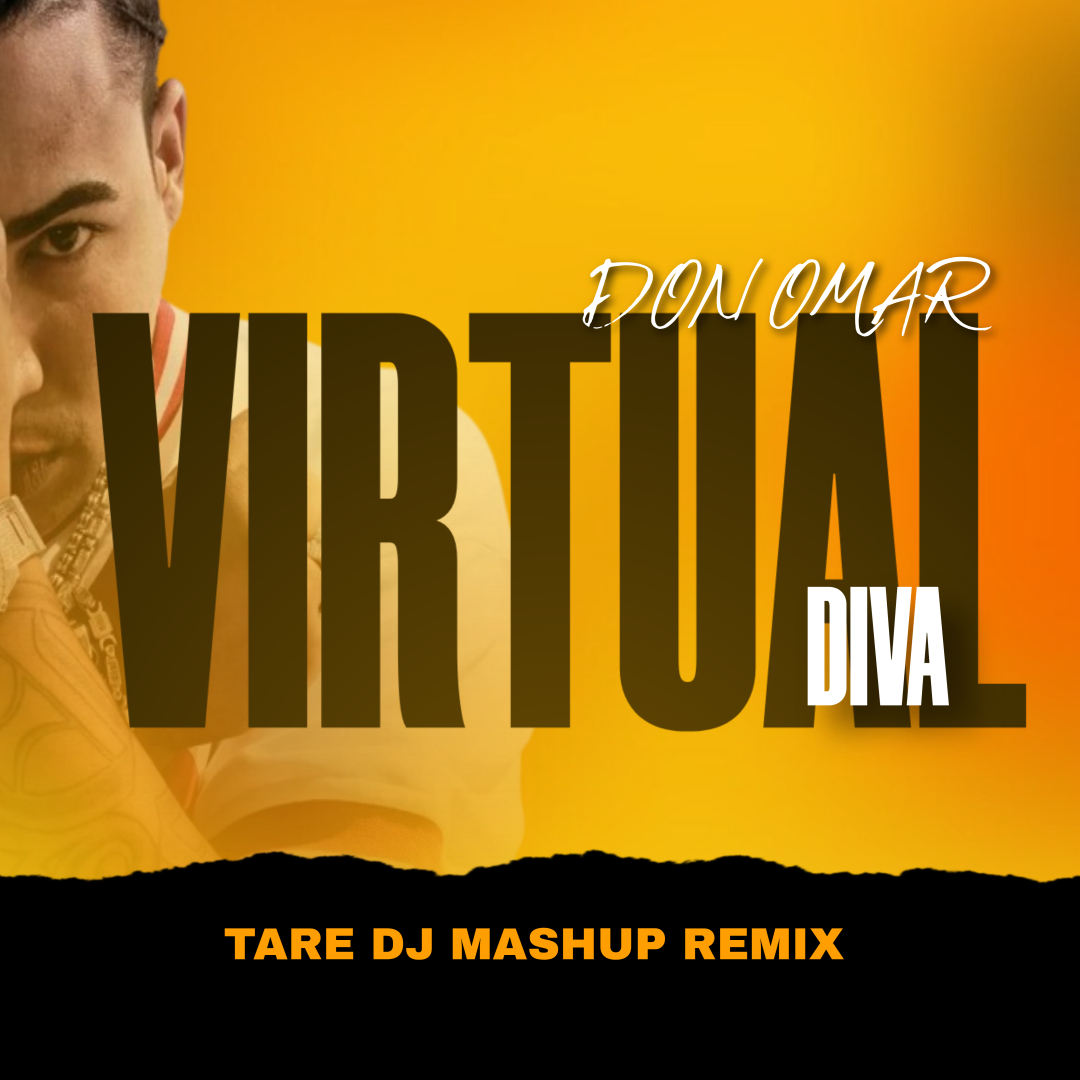Don Omar - Virtual Diva ( Tare Dj Mashup Remix)