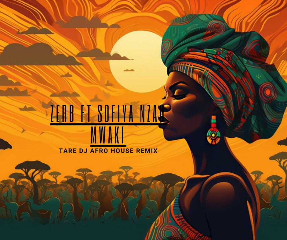 Zerb feat. Sofiya Nzau - Mwaki ( Tare Dj AfroHouse Remix)