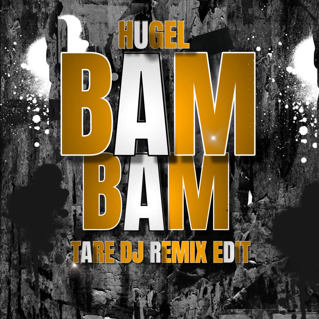 Hugel & Solto - Bam Bam ( Tare Dj Edit)
