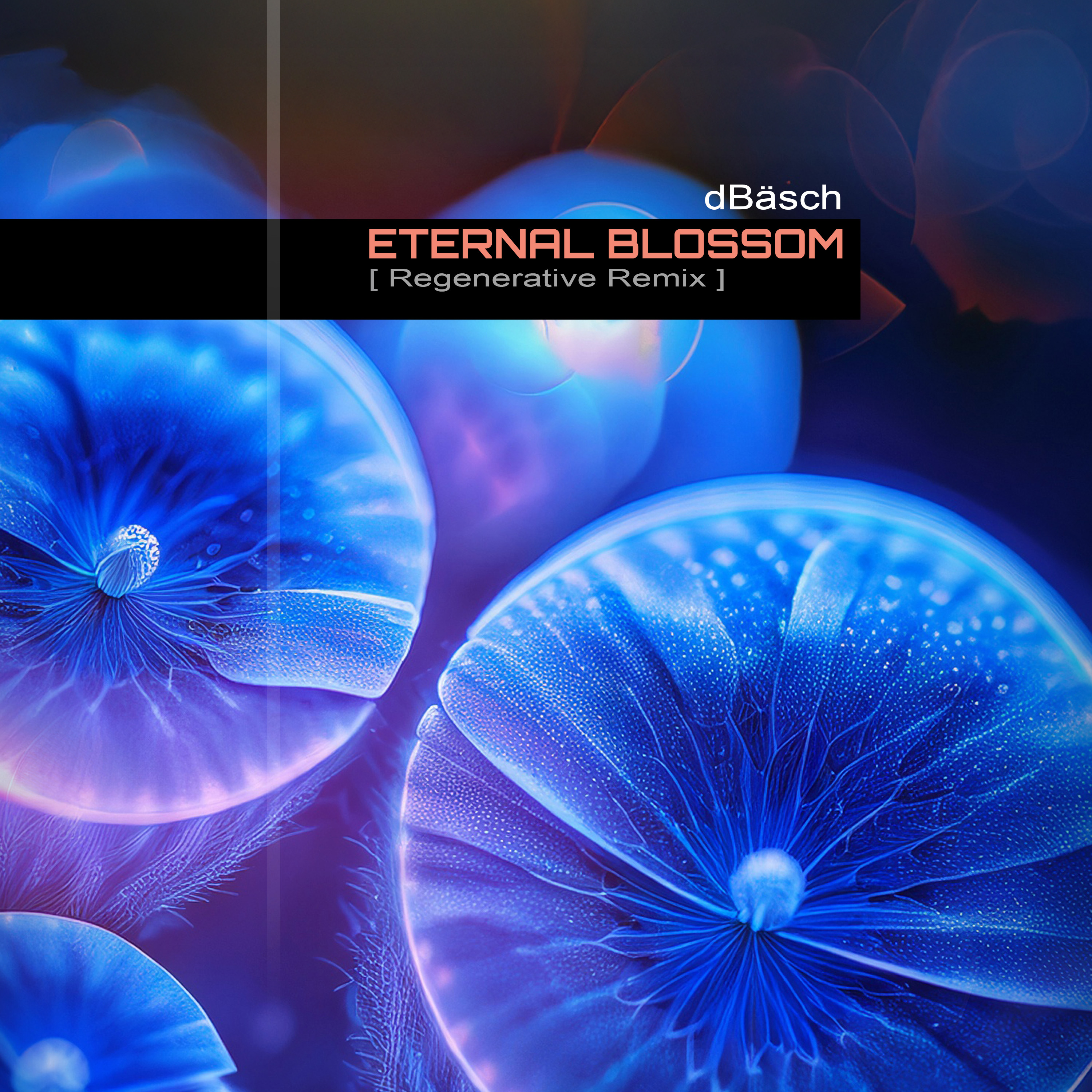 Unreleased: Eternal Blossom [Regenerative Remix]