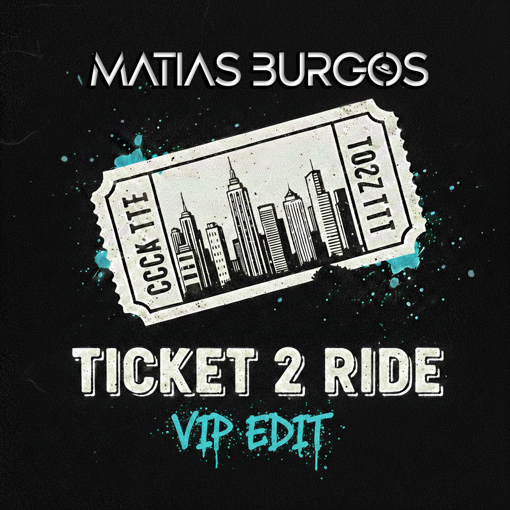 Matias Burgos - Ticket 2 Ride (Vip Edit)