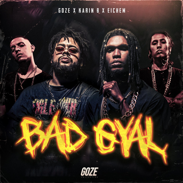 Bad Gyal  - Goze Ft. Eichem, Karin B