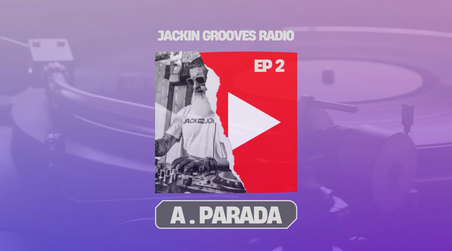 A. Parada — Jacking Grooves Radio EP2 (Sunset / Early Session)