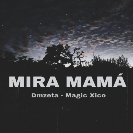 Mira Mamá - Dmzeta, Magic Xico