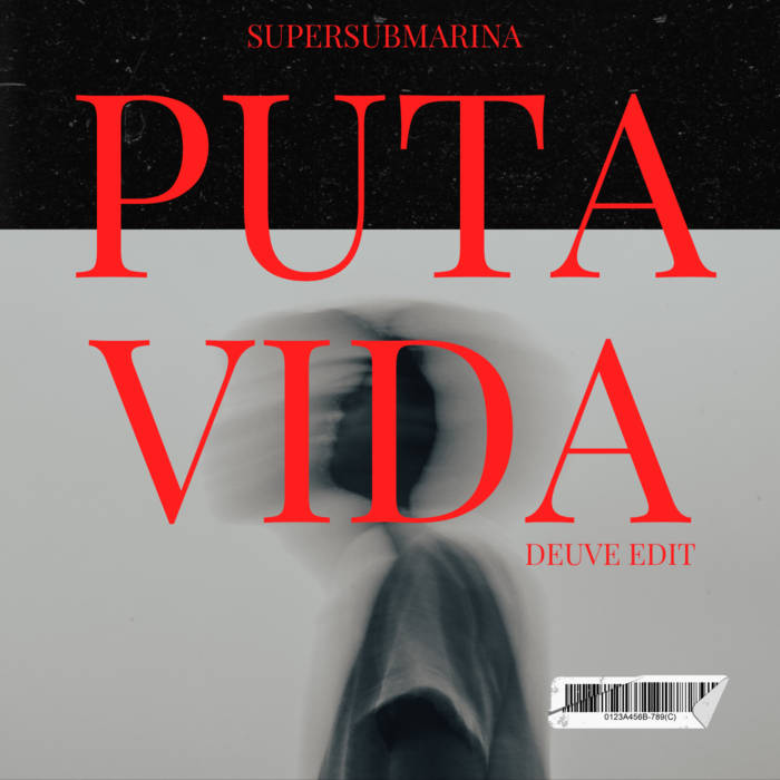 Supersubmarina - Puta vida (deuve edit)