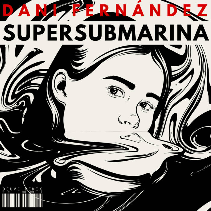 Dani Fernández - Supersubmarina (deuve remix)