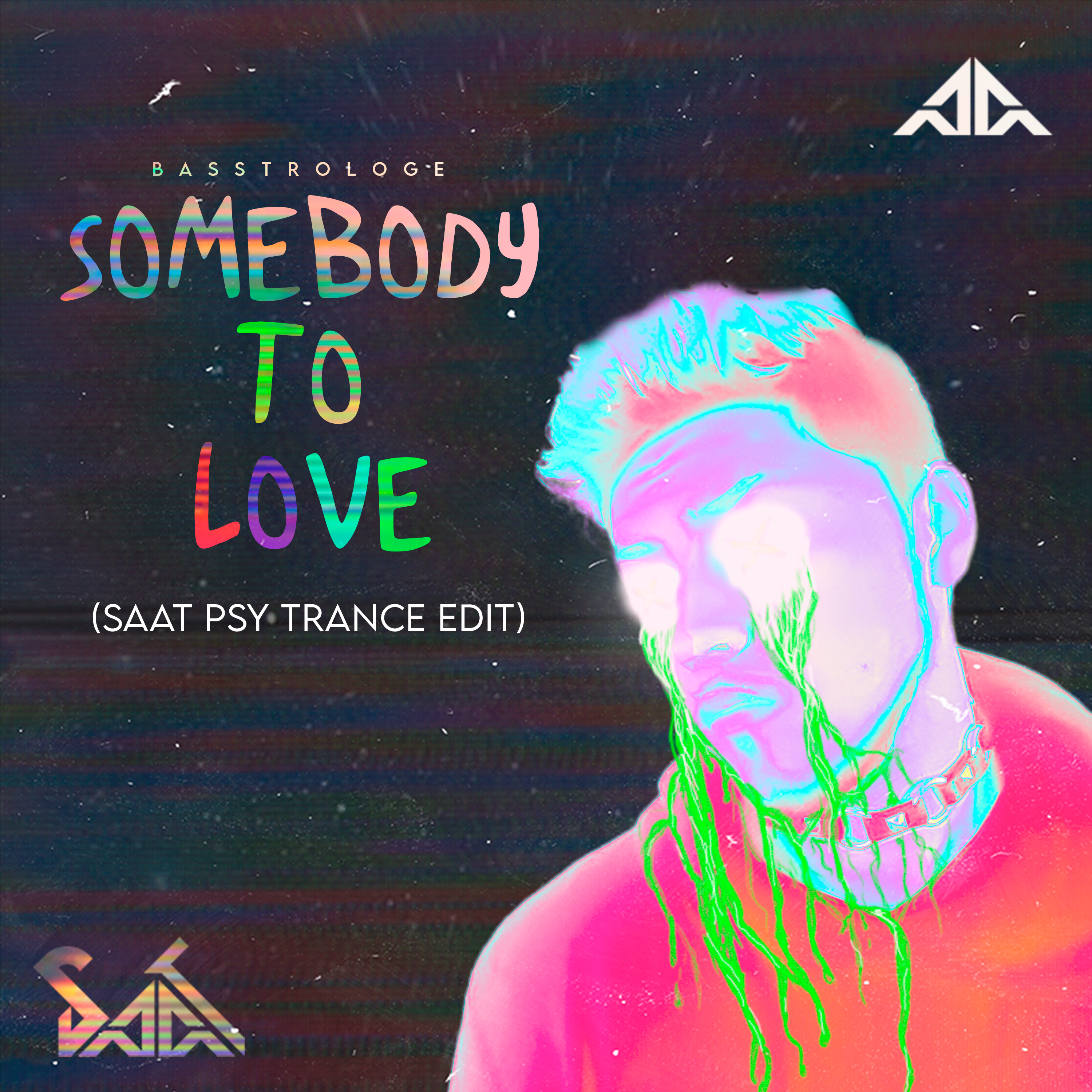 Somebody To Love - basstrologe (SAAT Psy Trance Edit)