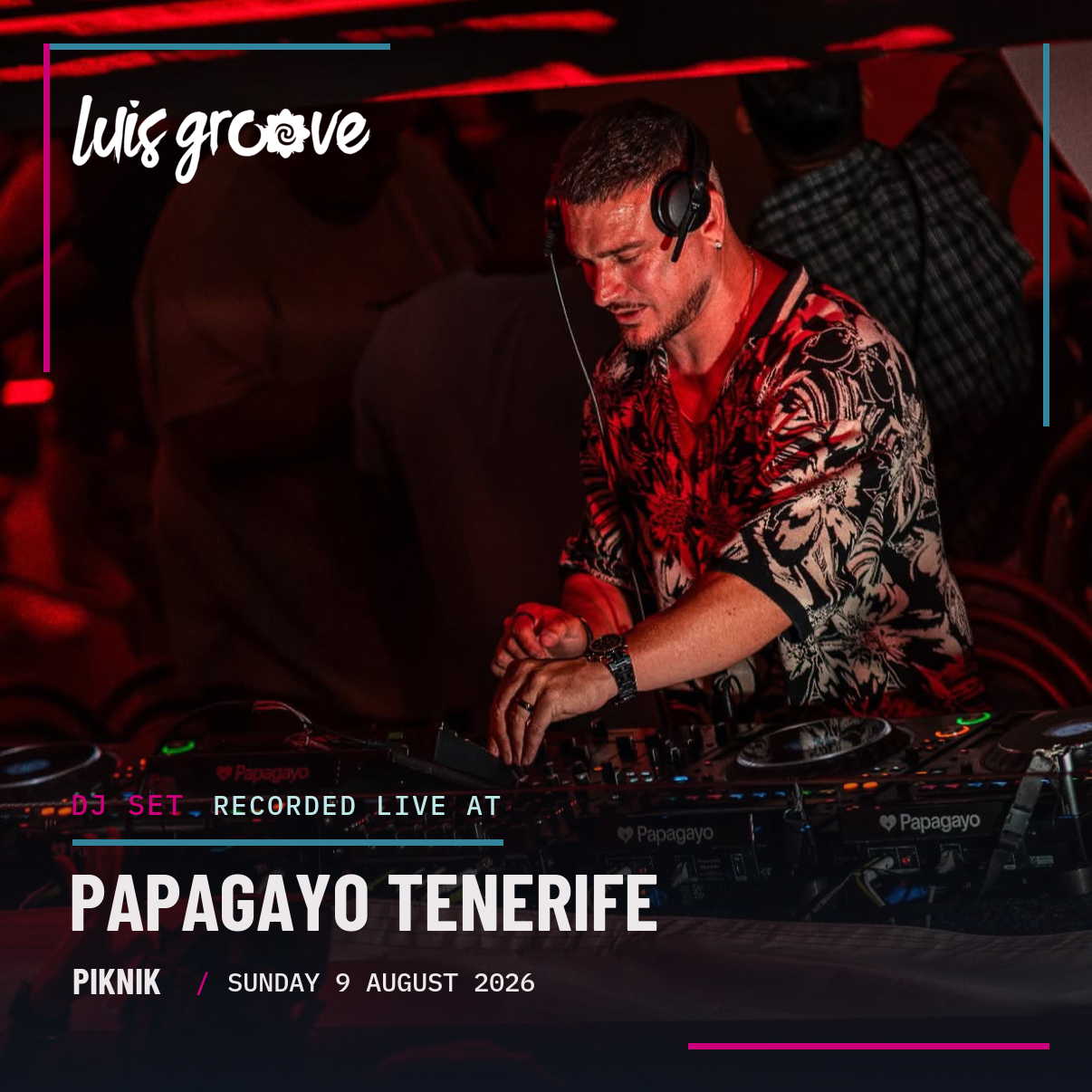 Luis Groove @ Papagayo Tenerife - PIKNIK (09-08-2026)