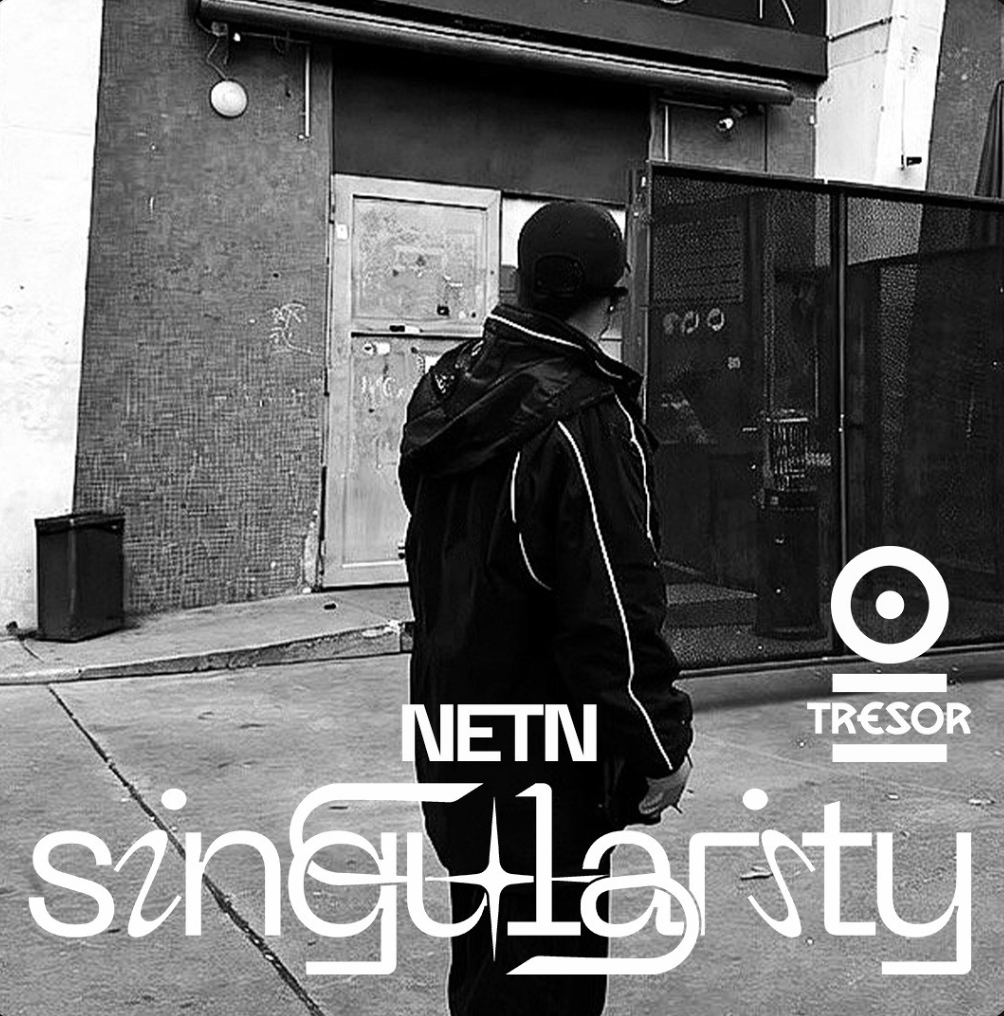 NETN @ TRESOR BERLIN - SINGULARITY