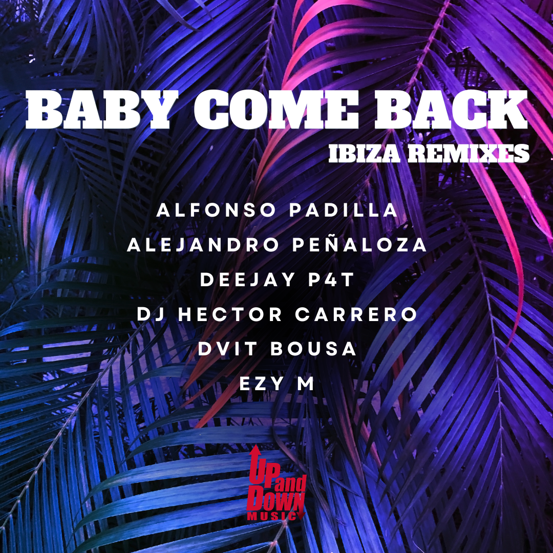 Baby Come Back - (Dvit Bousa, DJ Hector Carrero, Deejay P4T Remix)