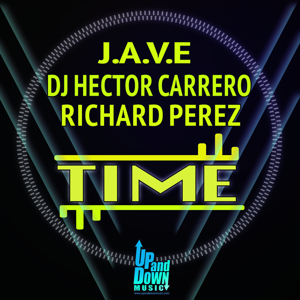 Time Original Mix -  J.A.V.E, DJ Hector Carrero, Richard Perez