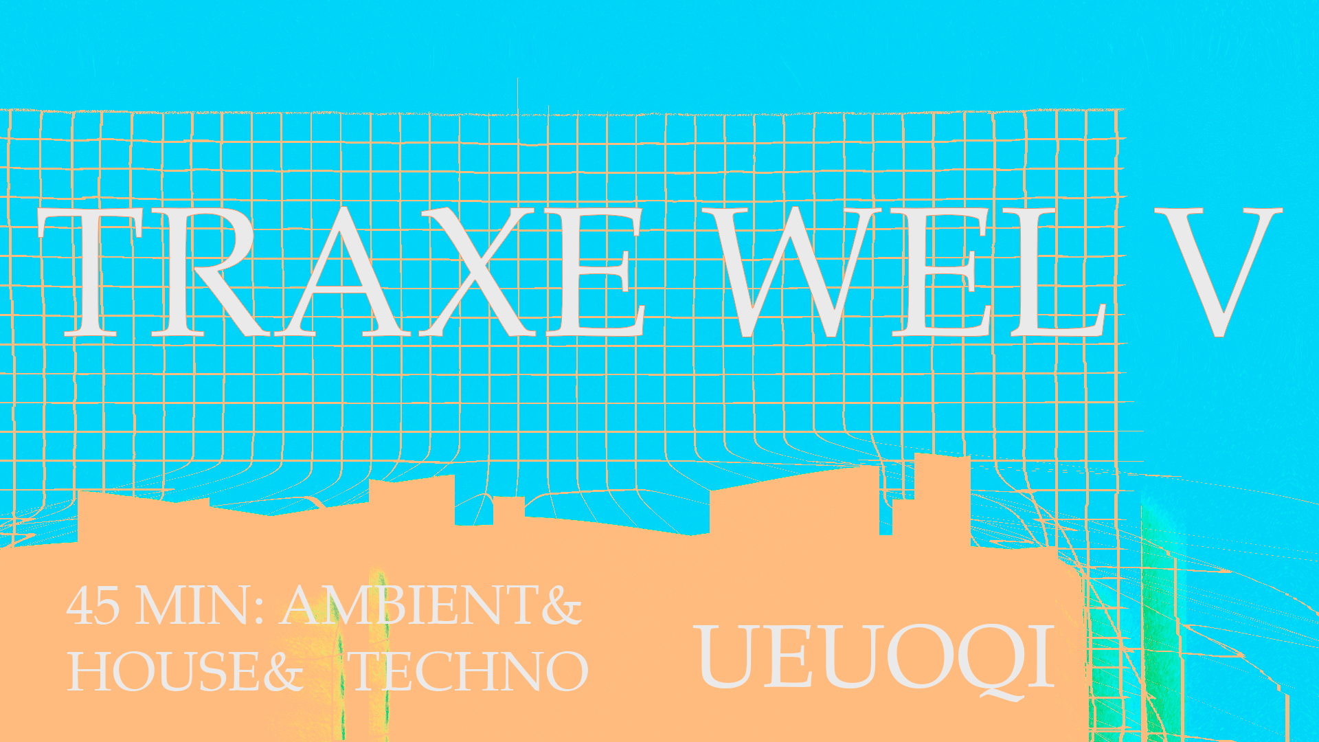 TRAXE WEL V | UEUOQI