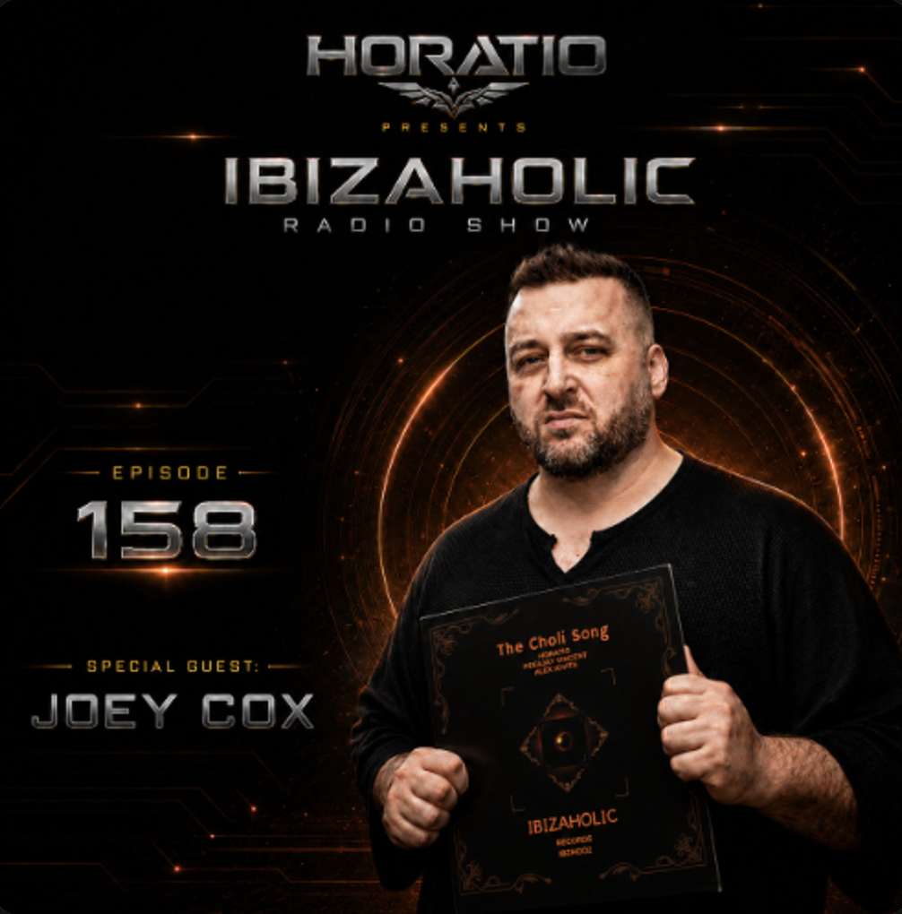 HORATIO PRESENTS IBIZAHOLIC EPISODE 158 + SPECIAL GUEST JOEY COX