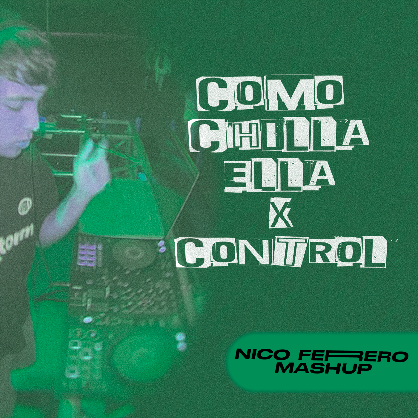 Como Chilla Ella x Control - Nico Ferrero Mashup