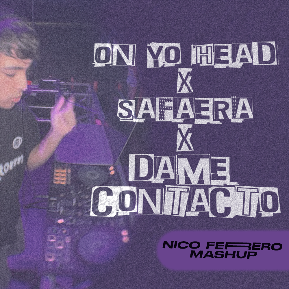 On Yo Head x Safaera x Dame Contacto - Nico Ferrero Mashup 